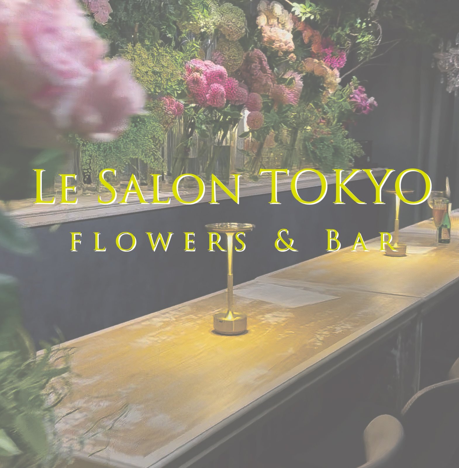 Le Salon TOKYO flowers & Bar night